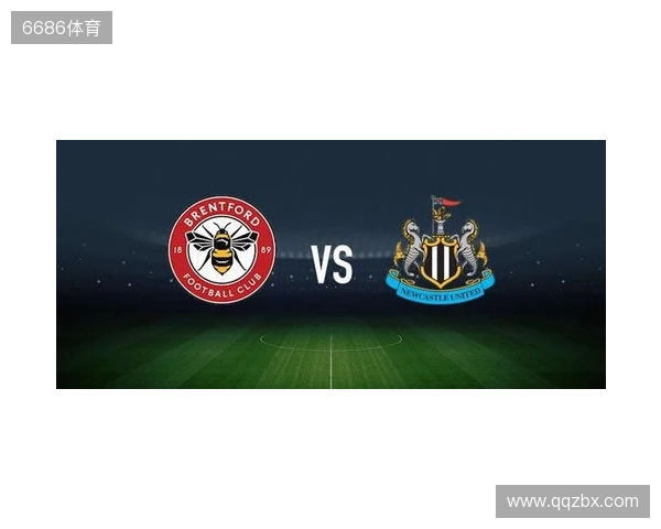 布伦特福德vs纽卡斯尔联：亨德森、凯莱赫首发，特里皮尔、托纳利出战